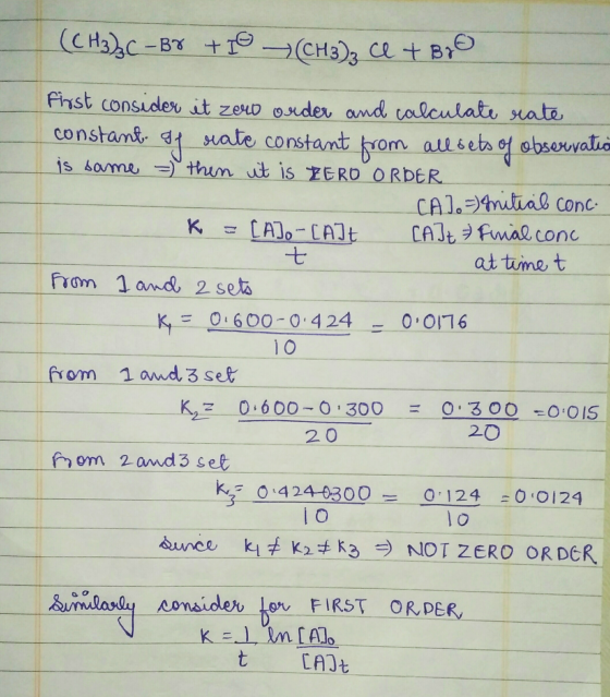 (CH3)3C - BY + 10 (CH3)3 cl + B2C ag t first consider it zero order and calculate rate constant rate constant from all sets o