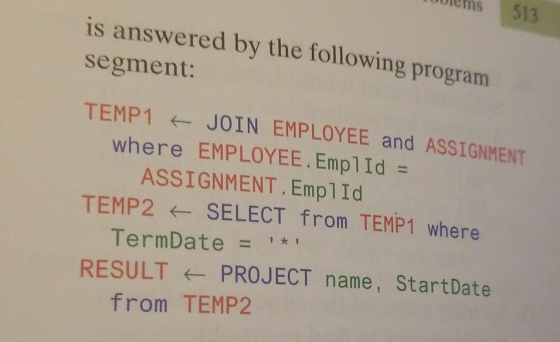 Olems 513 is answered by the following program segment: TEMP1 6 JOIN EMPLOYEE and ASSIGNMENT where EMPLOYEE.EmplId = ASSIGNME