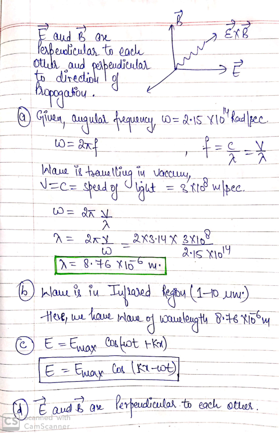 عدل E and B are Perpendicular to each othed and perpendicular to direction of Propogation. @ Givear, angular frequency, 6= 2: