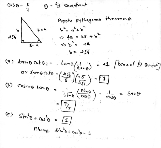COSO = 5 Alva o = Quadrant Apply pythagoras theorema Ь 7 chang + 256 25.46² 5:9 =) 49 a) b²= 24 b= 256 (a) tano cotoa tamo (I