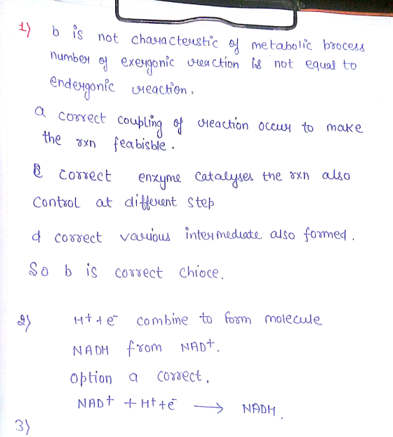 + b is not characterstic of metabolic process number of exergonic ceeaction is not equal to endezgonic weaction. a correct co