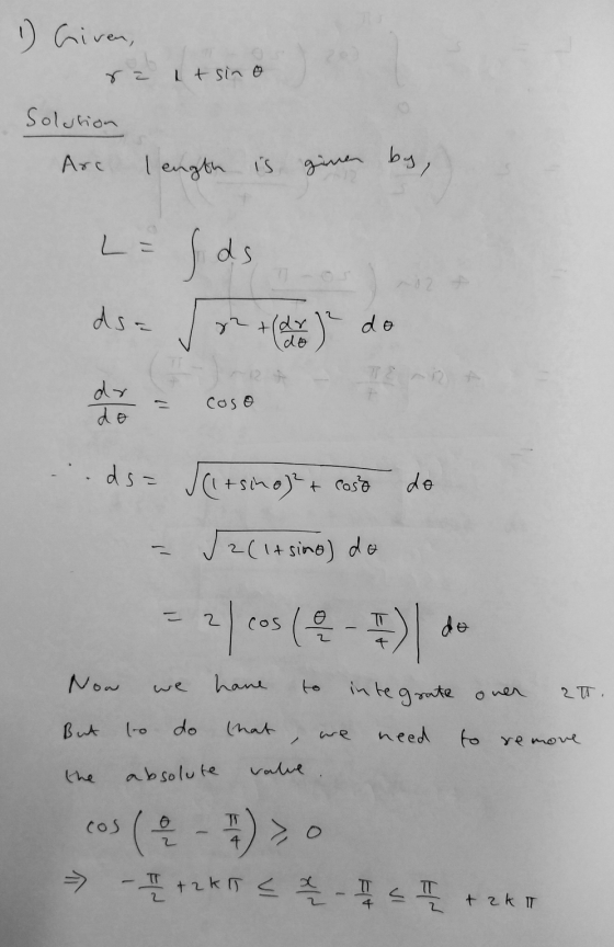 1) Given, ra It sino Solution Arc length is given given by, L = sds + (do 2 do 02 ds- 82 + dr do coso ds= Sitsino) + cose do