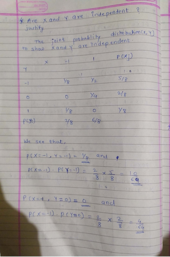 are independent ? * Are x and r justify The to show joint X and Y probablity distobution (x, y) are independent. 1 P (x;) X -