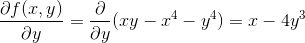 \frac{\partial f(x,y)}{\partial y} = \frac{\partial }{\partial y}(xy - x^4 - y^4) = x - 4y^3