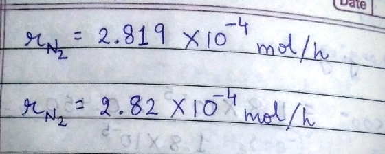 Date r = 2.819 x 10 mol/h r = 2.82 x 104 mol/h