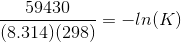 \frac{59430}{(8.314)(298)}= -ln(K)