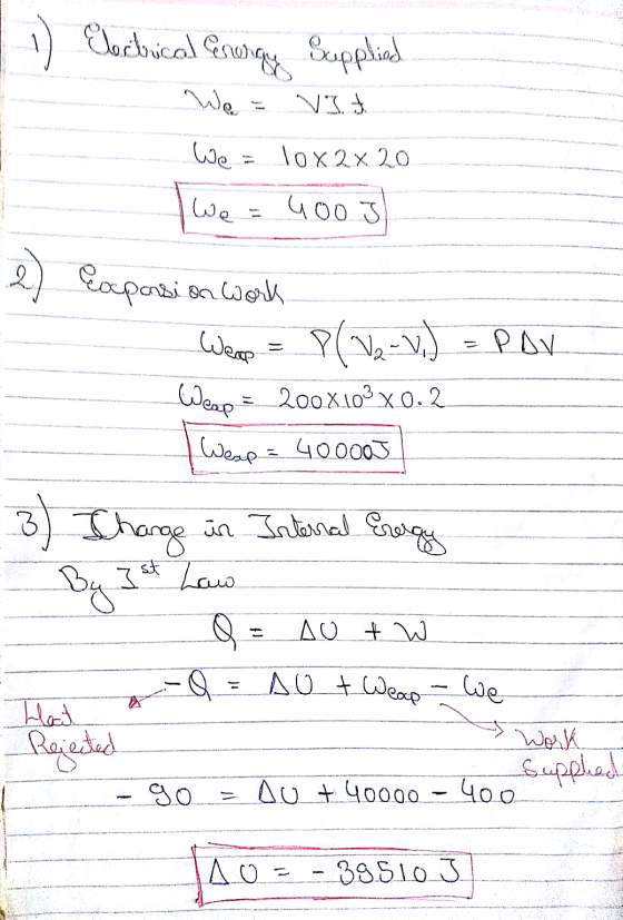 VI. ut 1) Electrical energy supplied We = We = 10x2x20 The = 4003 2) Expansion work P(V2 - V.) Weap = 200X403x0.2 Weap = 4000