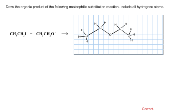 Draw the organic product of the following nucleophilic substitution reaction. Include all hydrogens atoms. CH,CH,I CH,CH,O- →
