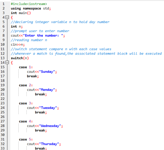 1 #include<iostream> 2 using namespace std; 3 int main() 45 { 5 //declaring integer variable n to hold day number 6 int n; 7