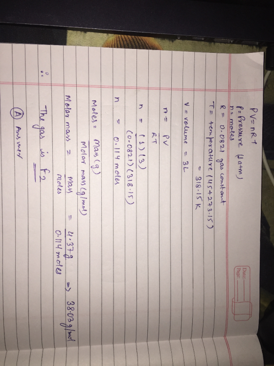 Date:- Page: PV=nRT P₂ Pressure tatm) na moles R = 0.0821 gas constant Ta temperature (45+273-15) = 318-15K V = volume = 32 n