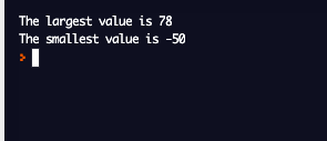 The Largest value is 78 The smallest value is -50 1