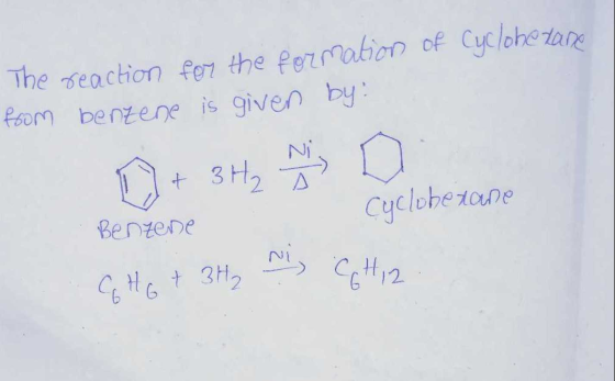 The reaction for the formation of Cyclonetane from benzene is given by: + 3H₂ Nily a Cyclohexane GHG + 3H2 D Benzene ni CGH12