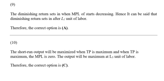 (9) The diminishing return sets in when MPL of starts decreasing. Hence It can be said that diminishing return sets in after