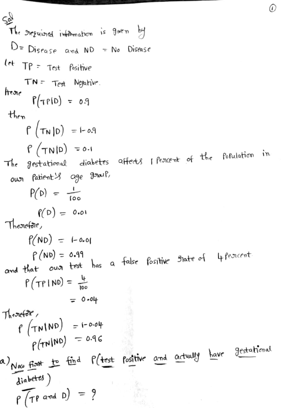 The required information is given by D= Disease and ND = No Disease let TP = Test Positive TN = Test Negative Here Plopilo) -