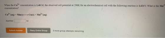When the Cut concentration is 1.40 M, the observed cell potential at 298K for an electrochemical cell with the following reac
