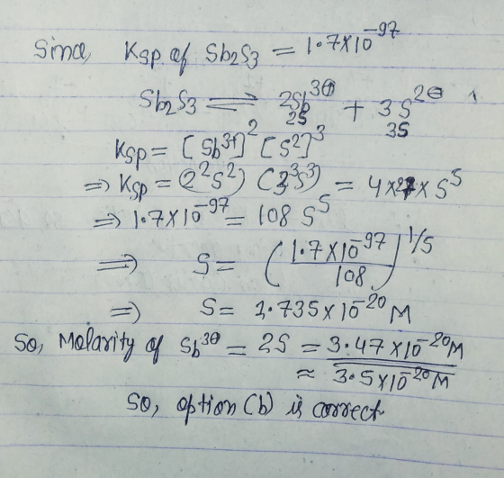 Simas Ksp. af Sb2S3 = 107810 SbS3 = 25°° +3520 Ksp = [5hn² 25 27 35 - Ko=2252) C25 - 4x22x55 - 10781097 _ 10855 S= (1.7X10?