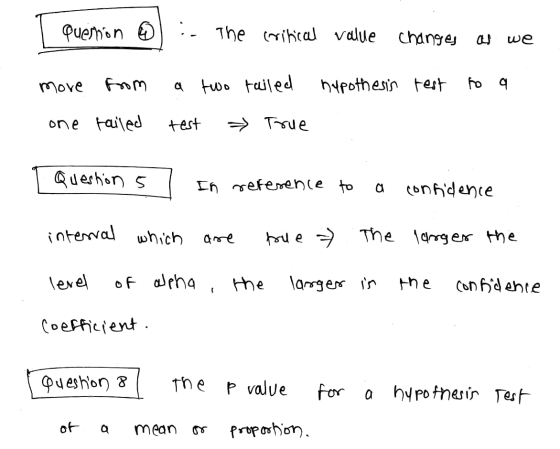 1 question @ :- The critical value changes as we move from a two tailed hypothesis rest to a one failed test » True 1 Questio