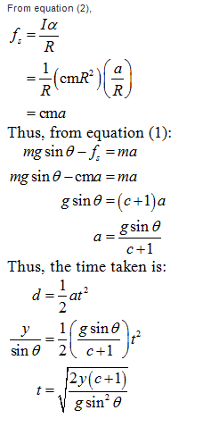 From equation (2). cmR2 Thus, from equation (1) gsin (c+1)a c+1 Thus, the time taken is -at es sin g sin. θ