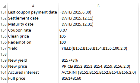 151 Last coupon payment date =DATE(2015,6,30) 152 Settlement date =DATE(2015,12,11) 153 Maturity date =DATE(2025,12,31) 154 C