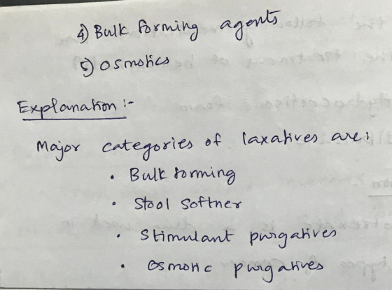 4) Bulk forming agents 5 osmotics de Explanation in major categories of laxatives are Bulk sorming o Stool softner Stimulant