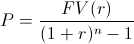 FV (r) (1+r) - 1