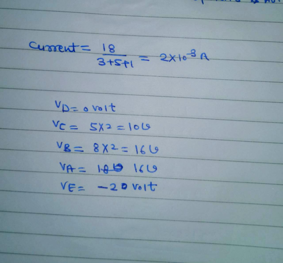 Current = 18 3+5ti = axtosa VD=ovolt Ve= 5X2=lole 8 X2 = 166 VA = 1815 16e -20 Volt VB = VE=