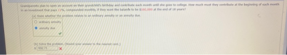 Grandparents plan to open an account on their grandchilds birthday and contribute each month until she goes to college. How