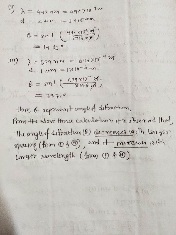 x = 495 mm - 495x10 d = 2 um = 2x 10-bm. o =smt 495x109 m) 2x10675) = 14-33 ° CI) - 639 nm - 639x109 m. d=1 um = 1x10-6 m. o