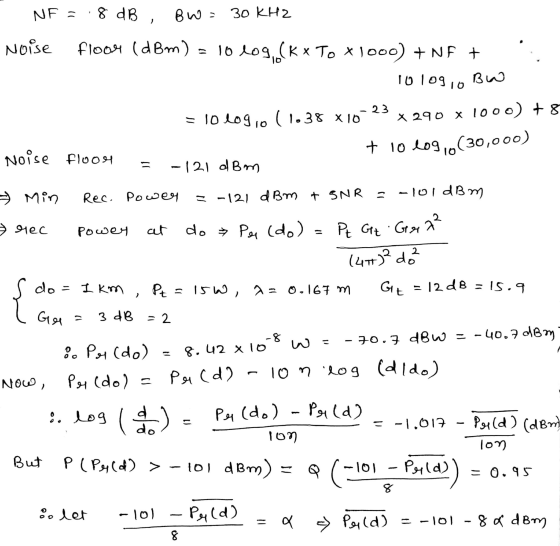 NF=8 dB, BW= 30 KHZ Noise floor (dBm) = 10 log (KX To X1000) + NF t . - 10109,0 BW = 10 logio (1038 X10-23 x 290 x1000) +8 +