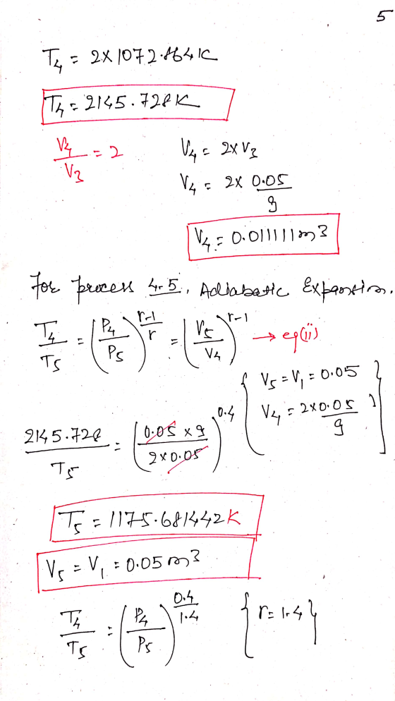 5 Ty = 2x1072.1641k Th=2145.728K 2 V₂ V2 V4 = 2X V3 VĄ 2x 0-05 g V2=0.011111m3 for process 4.5. Adiabatic Expansion. 포 equil