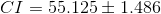 CI=55.125\pm 1.486