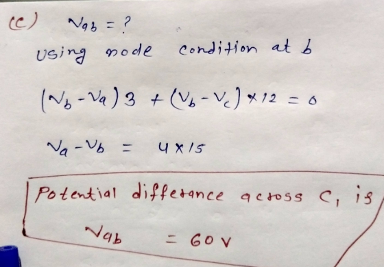 (ع) Vaz = ? condition at b using node (No-Na)3 + (V6-V_) x 12 = Va-Vb = u X 15 potential difference across c. is, Nab - Gov