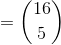 = \binom{16}{5}