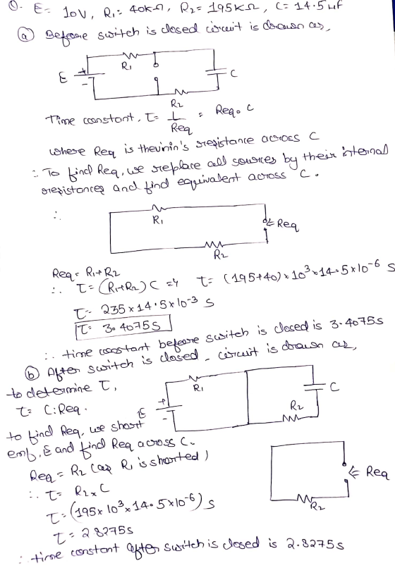 tirse constant Ofte switch is closed is 2.82755 0. E- lov, Ris 40k 6, R2- 19565, (= 14.5uef a Befpuie switch is closed conce