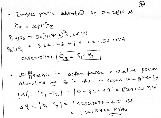 Complex power absorbed by z=2+j10 is Se = 3411hz P2 +992 = 3*(1-722.3% (24)19) PztjQz 824.43 + j4122.158 MVA observation Qz: