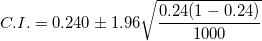 \small C.I. = 0.240\pm 1.96 \sqrt{\frac{0.24(1-0.24)}{1000}}