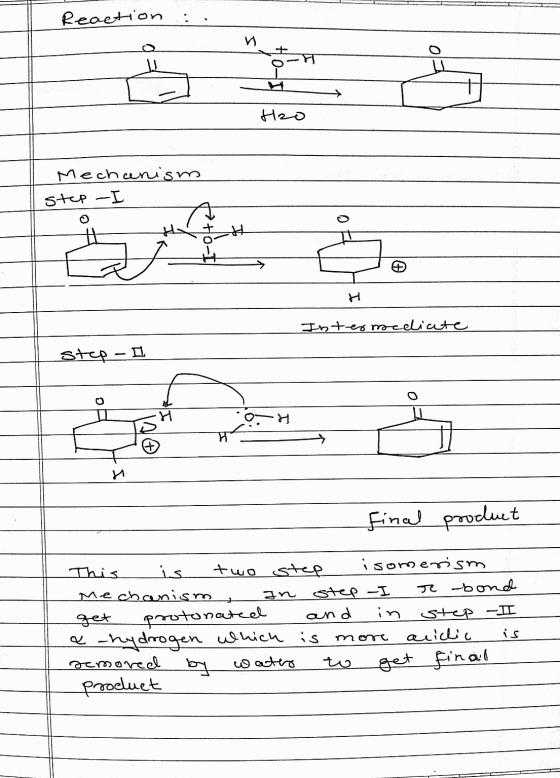 Reaction . H2-2 Mechanism step -I H Intermocelicate step - o 0 म final product an This is two step isomerism Mechanism step -