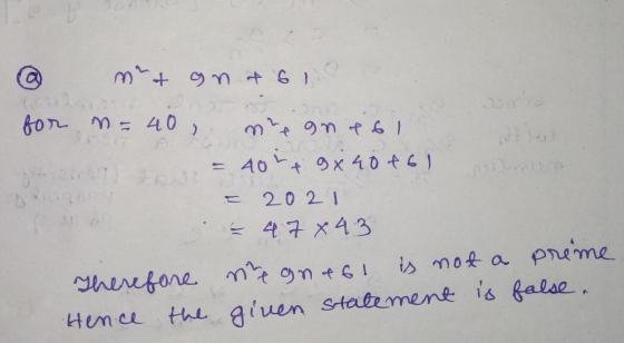 mut on asi for - 40 ne anesl + 9x40f61 2021 - 47 x 43 40 i Therefore she onefl is not a prime Hence the given statement is al