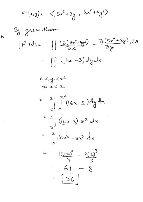8x? thy?) Ela,y)= <sp²t3y, By green therm az JF. Tds = ls 2(8x?+442) - 2 (5x+3y) da ay IS (162 -3) dy dx. oly<x² O 2 < 2 2 -