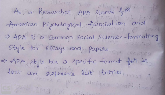 As, a Researcher APA stands for B American Psychological Association and APA is a common social sciences formatting Style for