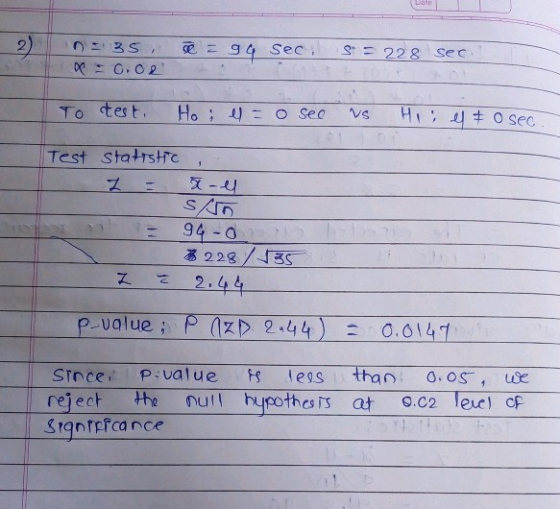 La 2) 35, 0.02 = 99 sec : S228 sec To test. Ho ll= o see NS Hi;el to sec Test statistic 7 = X-el San 94-0 8 229 / 135 2.44 で