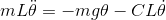 mL\ddot\theta= -mg\theta-CL\dot{\theta}