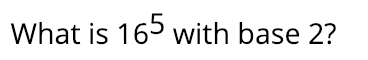 What is 16 with base 2?