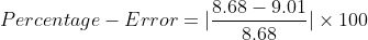 Percentage- Error 8.68 9.01 8,68 x 100