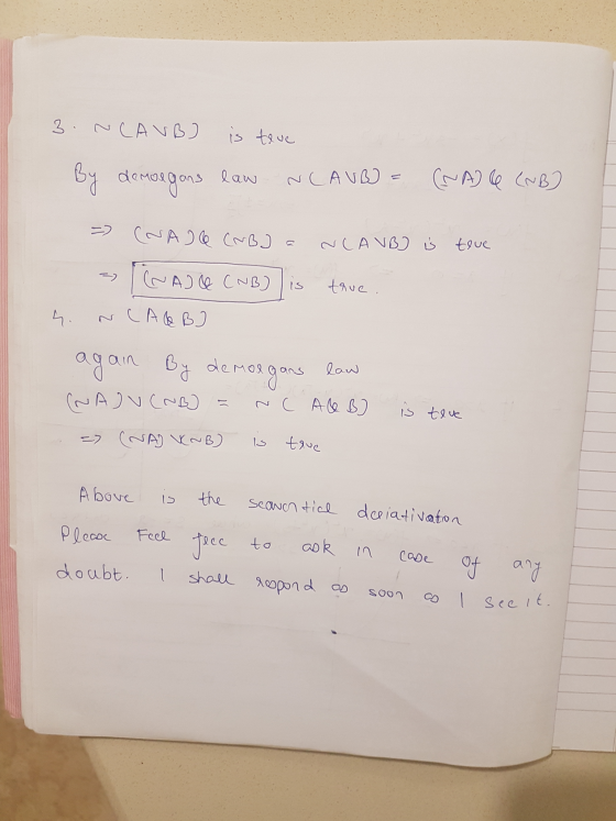 3. NCAVB) is teve By demorgons law NCAUBO = (~A) e (NB) =) (NA) (NB) a NCAVB) is teve (~AQ (NB) is true. CA a B) By demorgans