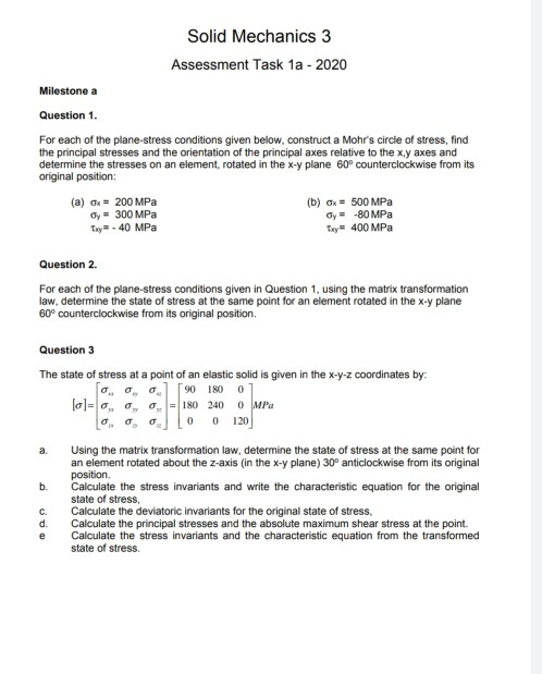 Solid Mechanics 3 Assessment Task 1a - 2020 Milestone a Question 1. For each of the plane-stress conditions given below, cons