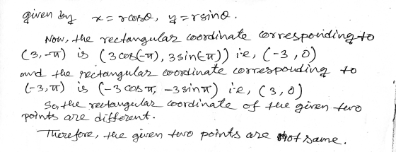q=rsino. given day x=gcoso, Now, the rectangular coordinate byrespoviding to (3,-) is (3.00p(-U), 3sinca))ie, (-3,0) and the