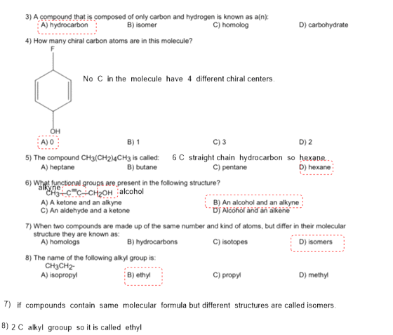 3) A compound that is composed of only carbon and hydrogen is known as a(n): A) hydrocarbon B) isomer C) homolog D) carbohydr