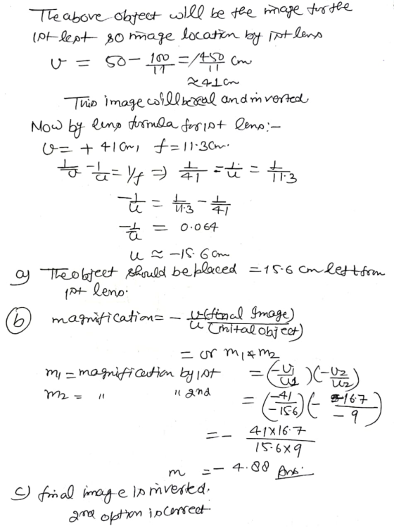 The above object will be the image for the lot lept so mage location by ppt lens U = 50- 100 =/49 cm 24.1n This image will be