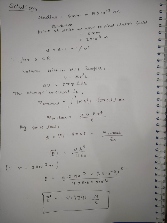 solution. 8 x 103 m radius - 8 mm 0 0 0 0 uutio point at which we have to find electric field 3mm 3x10-3 = 6.2 mclms for r CR